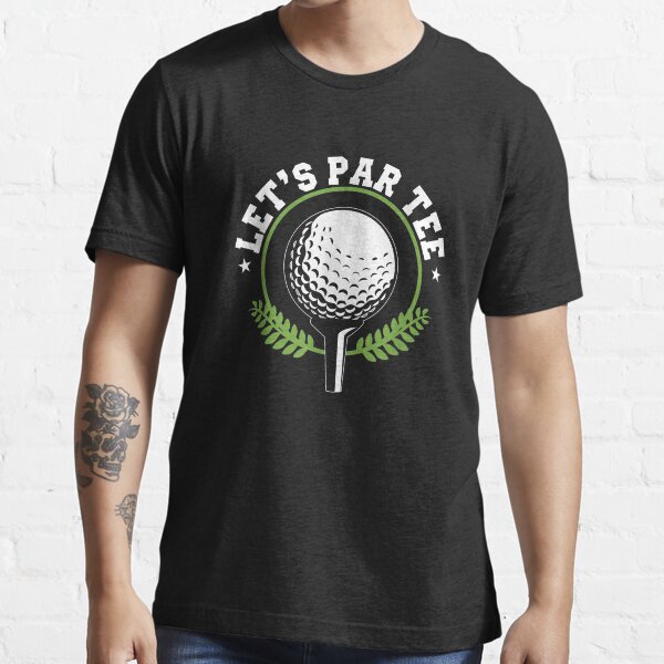 Let39;s Par Tee Party Par Funny Golf Partee Camiseta Camiseta esencial