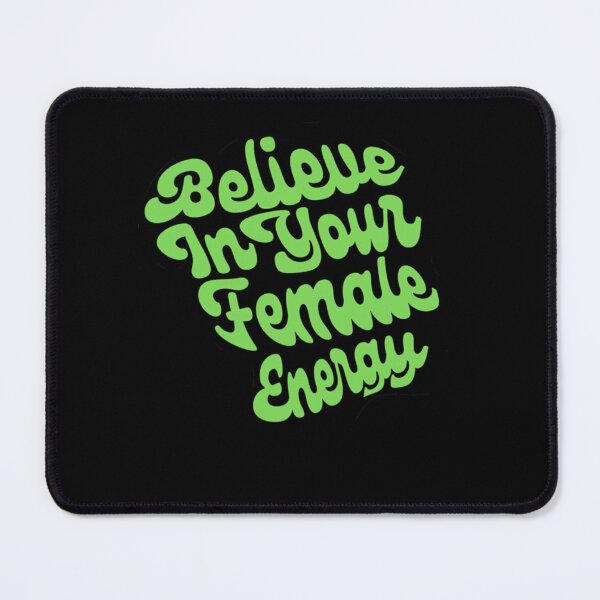 Item preview, BELIEVE IN YOUR FEMALE ENERGY DESIGN Classic . designed and sold by matecarolyn.