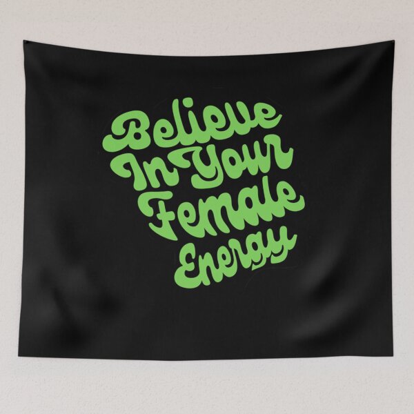 Item preview, BELIEVE IN YOUR FEMALE ENERGY DESIGN Classic . designed and sold by matecarolyn.