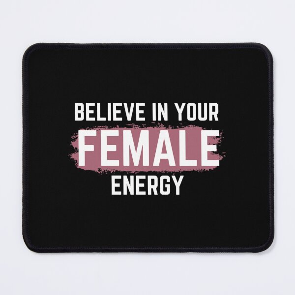 Item preview, BELIEVE IN YOUR FEMALE ENERGY DESIGN Classic . designed and sold by matecarolyn.