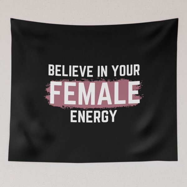 Item preview, BELIEVE IN YOUR FEMALE ENERGY DESIGN Classic . designed and sold by matecarolyn.