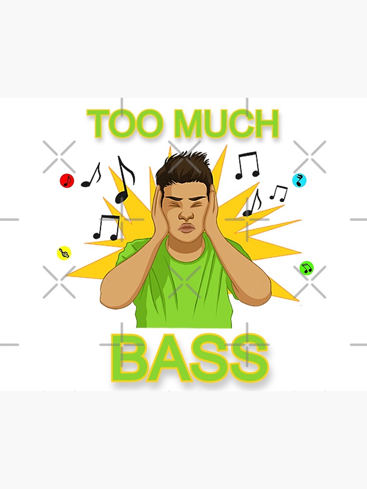 "Too Much Bass" Poster for Sale by ArtCollectables Redbubble