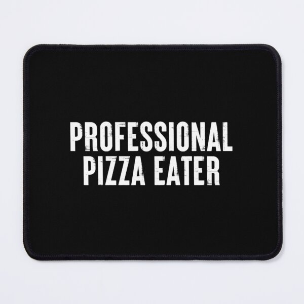 Item preview, Professional Pizza Eater 1 Essential . designed and sold by mendozahalc.
