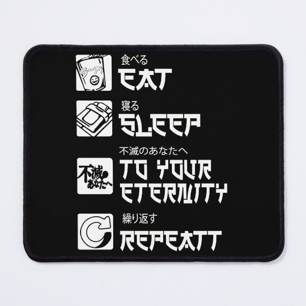 Item preview, Super Immortals Human Enduring Energy To Your Eternity Eat Sleep Fumetsu No Anata E Repeat Cool Gift designed and sold by StaceyKilpatrvi.