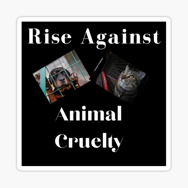 Rise Against Animal Cruelty Sticker By Goodyy Redbubble