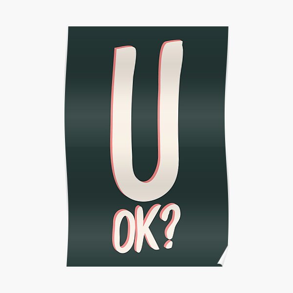 "U ok?" Poster for Sale by TheShirtyGuy Redbubble