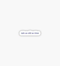Tale As Old As Time Sticker