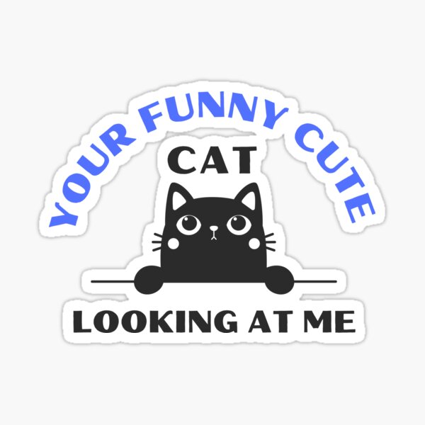 Item preview, Cute Design For Your Funny Cat Looking At Me designed and sold by Hinimora.
