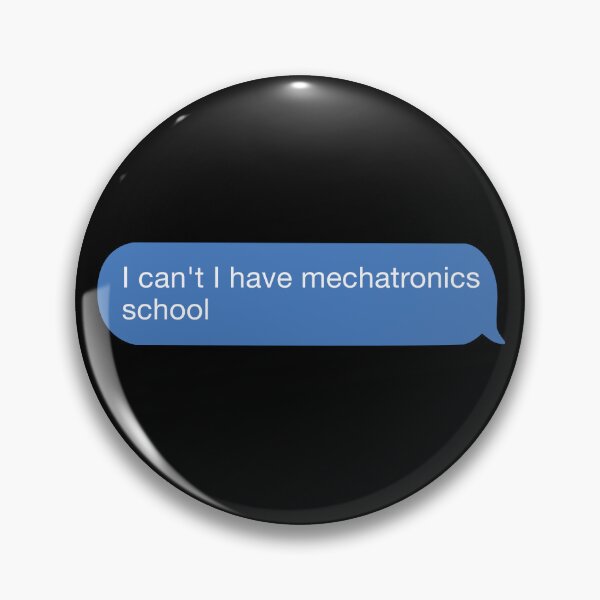 Item preview, I cant I have mechatronics school designed and sold by orlumbuspirate.