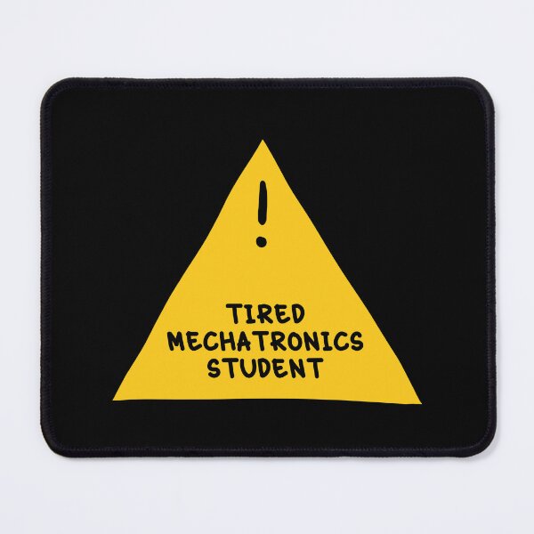 Item preview, ⚠ Tired Mechatronics Student ⚠ designed and sold by orlumbuspirate.