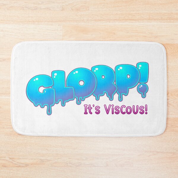 Item preview, Glorp - It's viscous! designed and sold by mushroomblue.