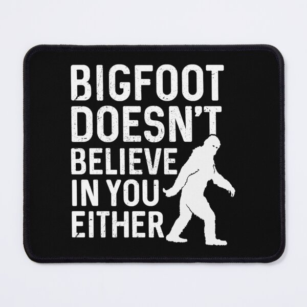 Item preview, Bigfoot doesn&x27;t believe in you either Classic . designed and sold by lavernapass.