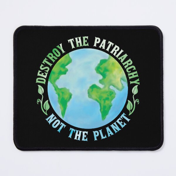 Item preview, Destroy the Patriarchy not the Planet designed and sold by mrhighsky.