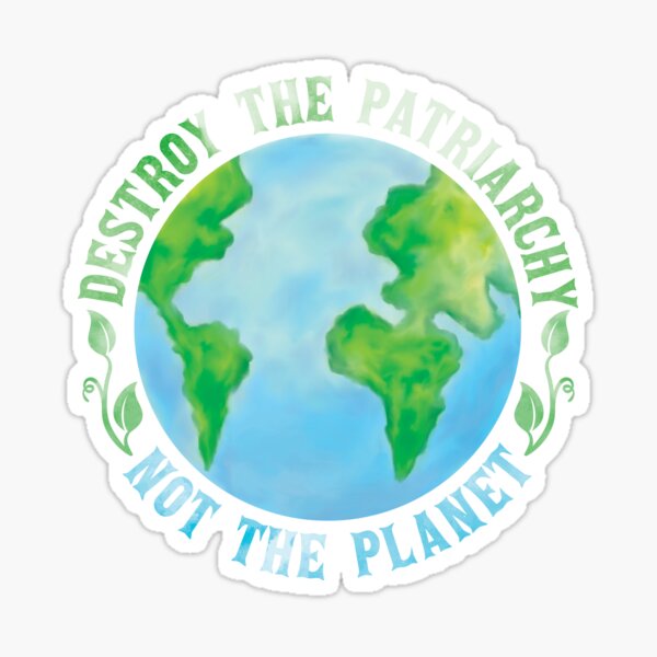 Artikel-Vorschau von Zerstöre das Patriarchat, nicht den Planeten, designt und verkauft von mrhighsky.