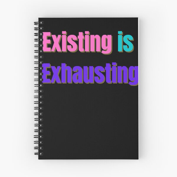 Item preview, Existing is Exhausting designed and sold by Peter Stawicki.