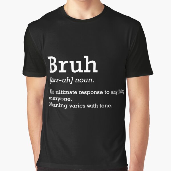 Item preview, Bruh definition Shirt  designed and sold by TlbCouture.