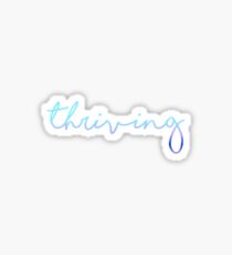 Thriving (small) Sticker