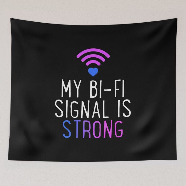 Item preview, My Bi-Fi Signal Is Strong Funny Bisexual Wifi LGBT  designed and sold by JodieRilenge.