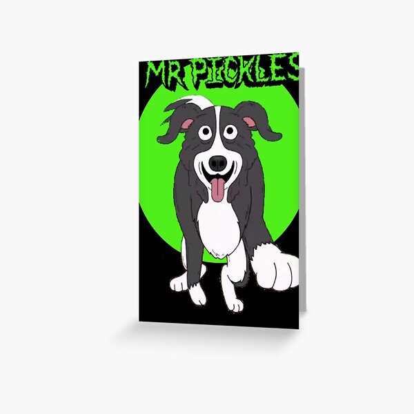 Mr. Pickles - 11 | Greeting Card