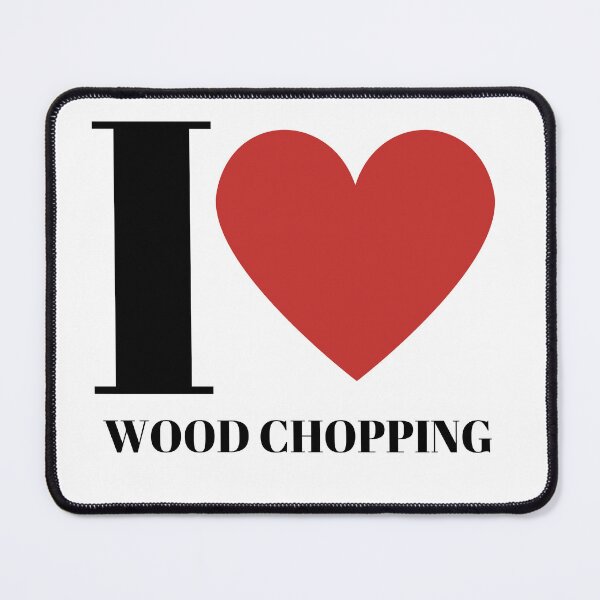Item preview, I love Wood Chopping designed and sold by freedom4life.