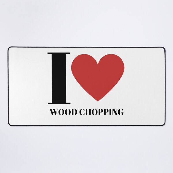 Item preview, I love Wood Chopping designed and sold by freedom4life.