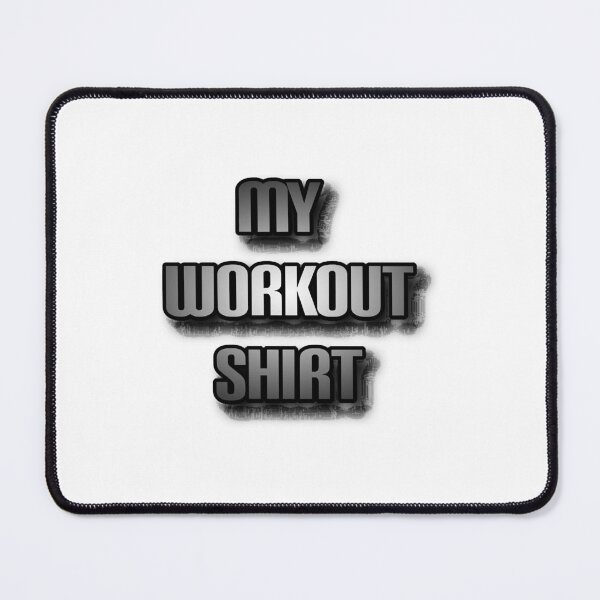 Item preview, My Workout Shirt (Black)  designed and sold by 7uhv2XjzGN.