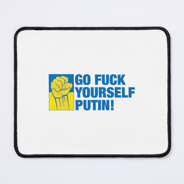 Item preview, Go F Yourself Putin! - Pro Ukraine Support - Anti Russian Anti War Supporting Democracy Activist  designed and sold by 7uhv2XjzGN.