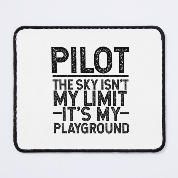 Item preview, Pilot -The Sky Is Not My Limit It Is My Playground designed and sold by TeesYouWant.