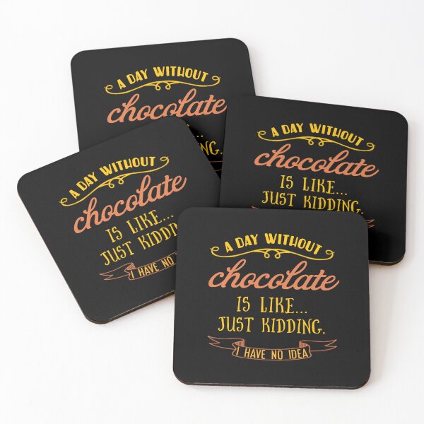 Item preview, А day without chocolate is like just kidding i have no idea. designed and sold by Umiska.