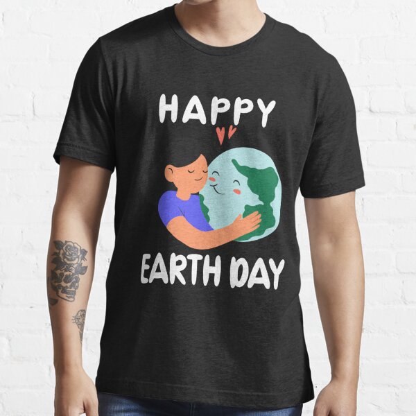 Happy Earth Day - Pro Environment Nature Lover Essential T-Shirt