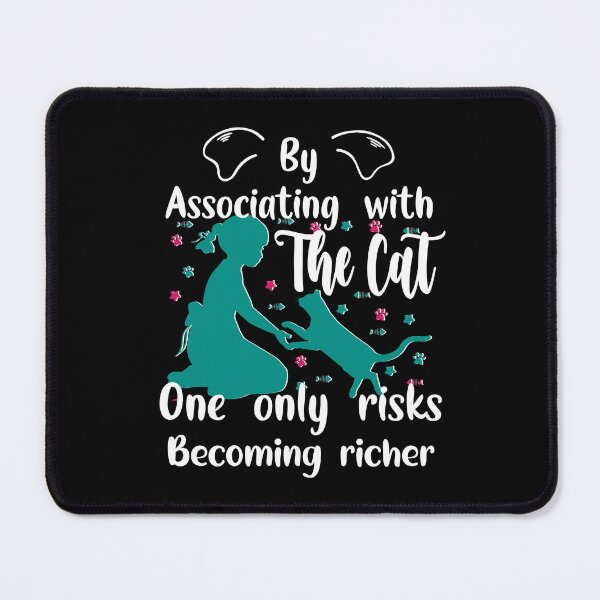 Item preview, By associating with the cat one only risks becoming richer designed and sold by BoriJanis.