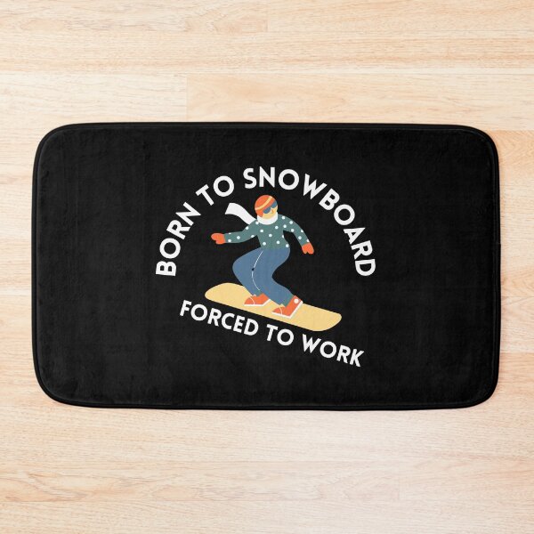 Item preview, Born to snowboard, forced to work  designed and sold by PCpallavi.