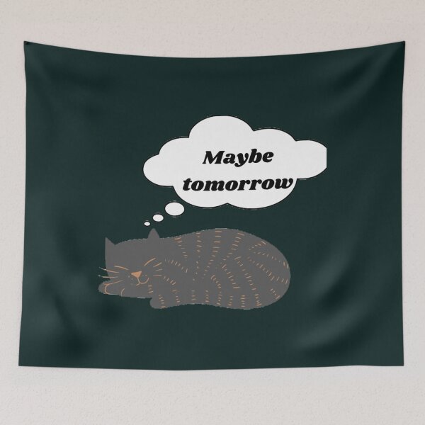 Item preview, Maybe tomorrow       designed and sold by NorthStarGlenna.