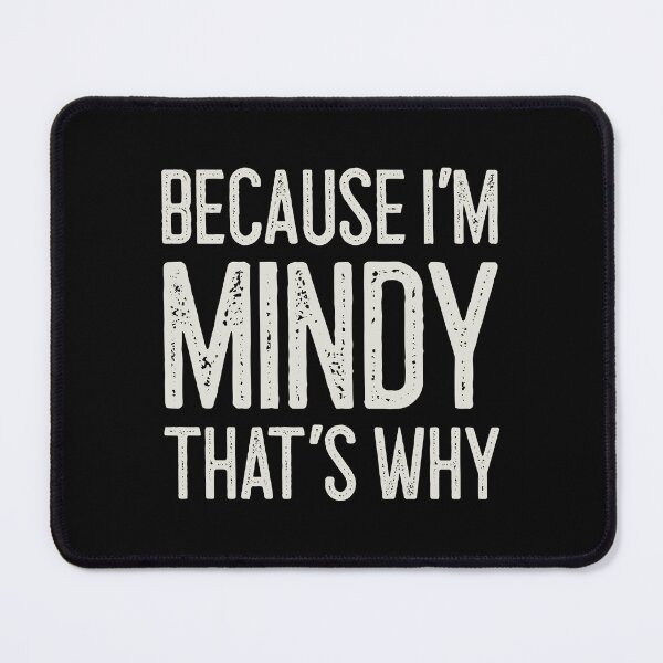 Item preview, Because I’m Mindy That’s Why Funny Personalized Name designed and sold by MariosNydras.
