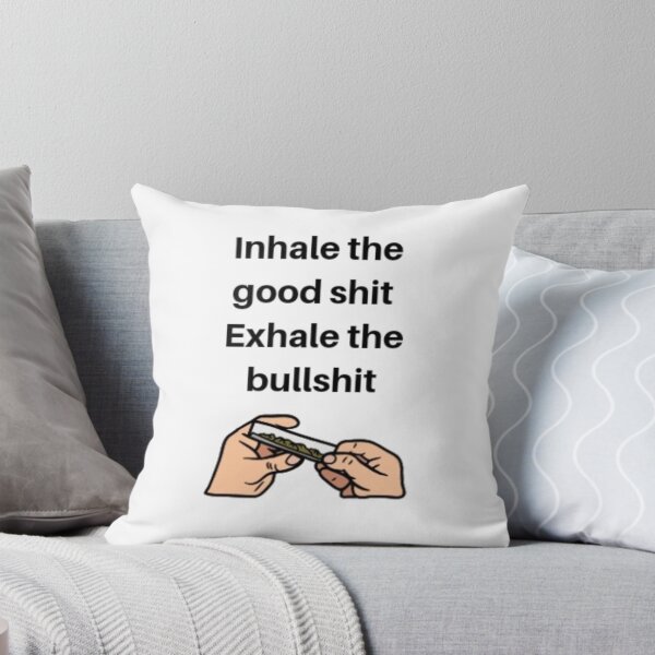 Item preview, Inhale the good shit exhale the bullshit designed and sold by Dripkomplex.