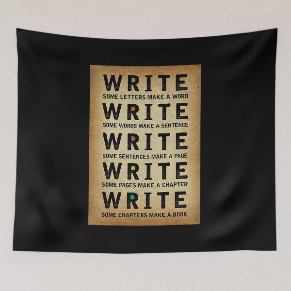 Item preview, Write some letters make a word write some words make a sentence write some sentences make a page write some pages make a chapter write some chapters make a book designed and sold by KinstleHawa.