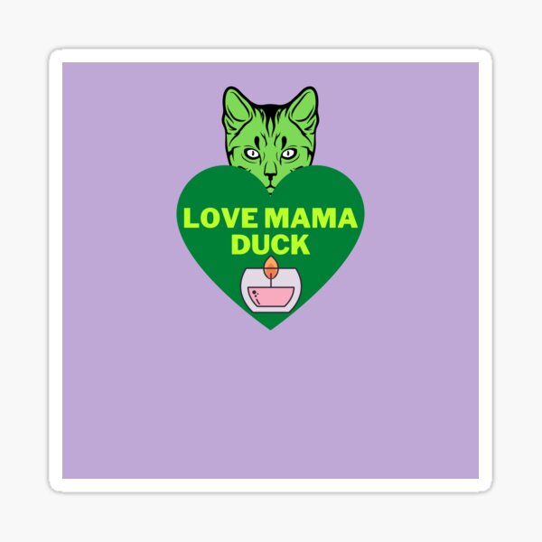 love mama duck Sticker