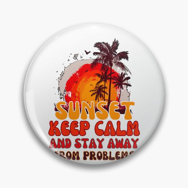 Item preview, Sunset keep calm and stay away from problems designed and sold by JAdotdotDesigns.