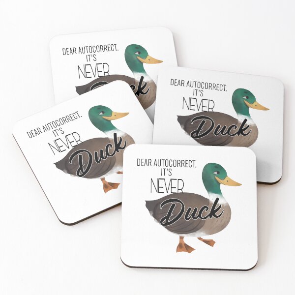 Item preview, Dear Autocorrect Its Never Duck designed and sold by Moeez Javed.