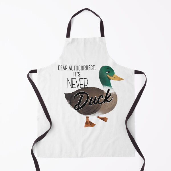 Item preview, Dear Autocorrect Its Never Duck designed and sold by Moeez Javed.