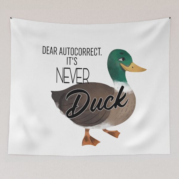 Item preview, Dear Autocorrect Its Never Duck designed and sold by Moeez Javed.