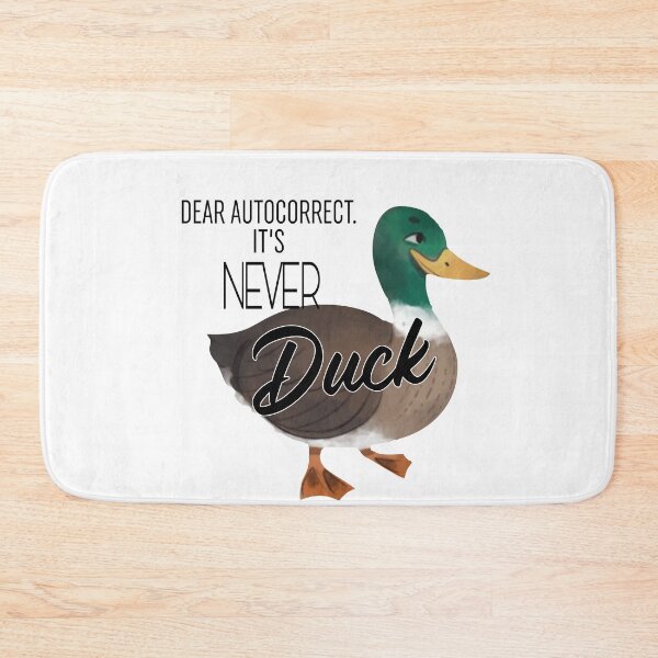 Item preview, Dear Autocorrect Its Never Duck designed and sold by Moeez Javed.