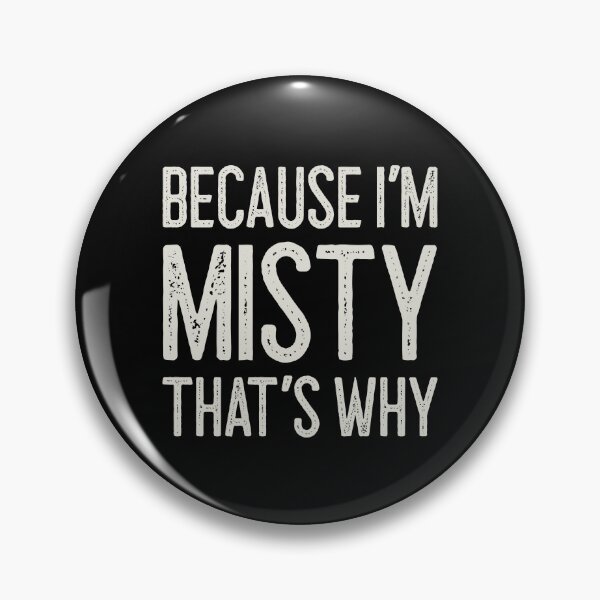 Item preview, Because I’m Misty That’s Why Funny Personalized Name designed and sold by MariosNydras.