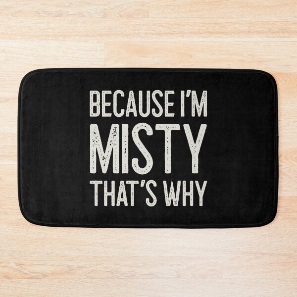 Item preview, Because I’m Misty That’s Why Funny Personalized Name designed and sold by MariosNydras.