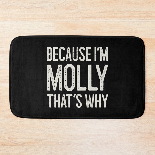 Item preview, Because I’m Molly That’s Why Funny Personalized Name designed and sold by MariosNydras.