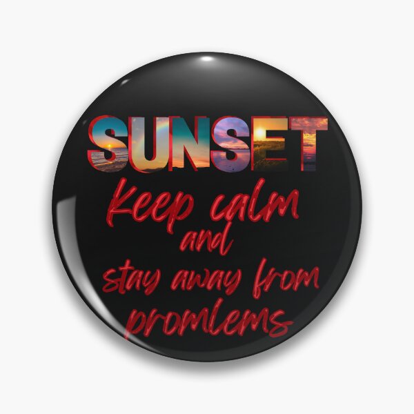 Item preview, Sunset keep calm and stay away from problems designed and sold by JAdotdotDesigns.
