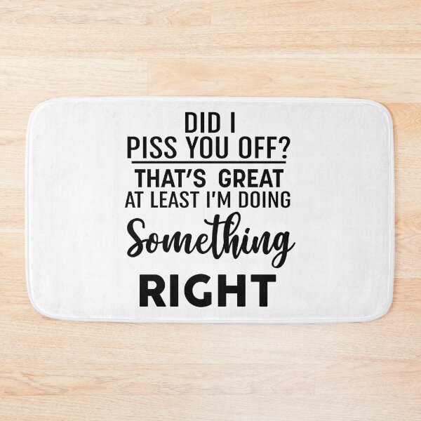 Item preview, Did I Piss You Off designed and sold by Moeez Javed.