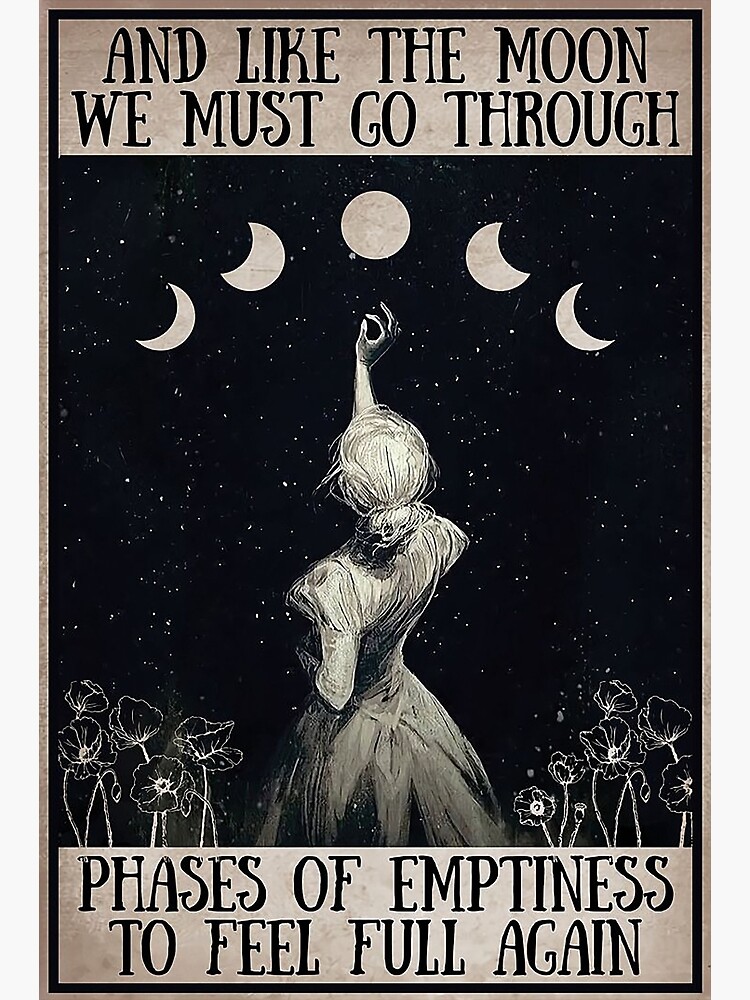 And Like The Moon We Must Go Through Phases Of Emptiness To Feel Full Again Poster For Sale By 2383