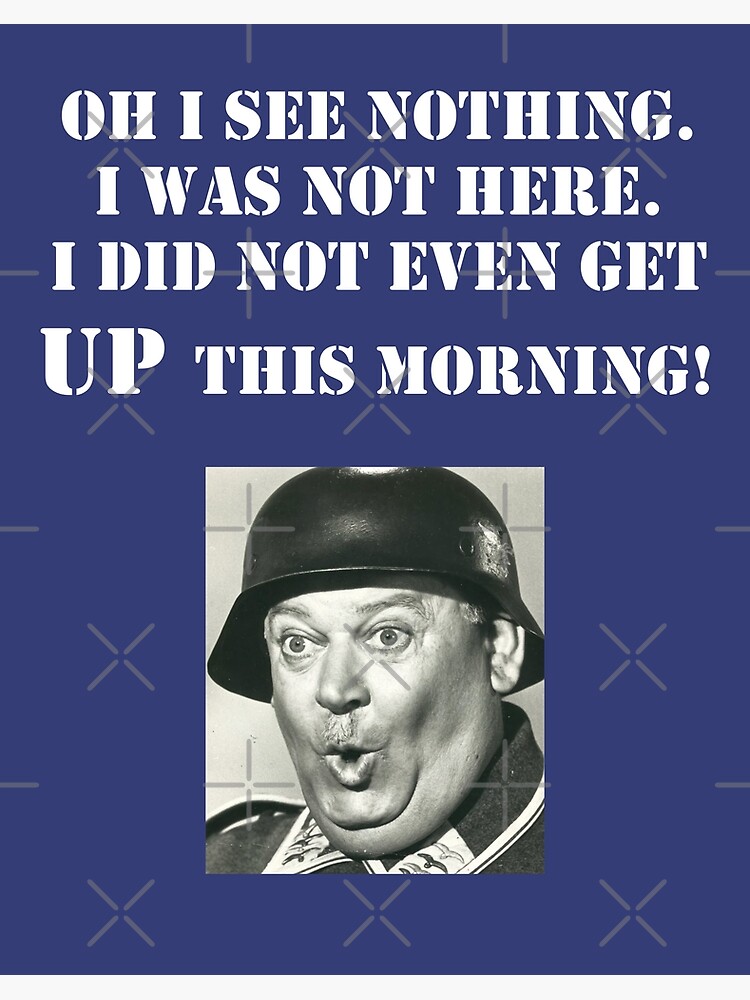 Sgt Schultz Hogans Heroes Sergeant Comedy Tv American German Quote Funny Hot Trend Poster By