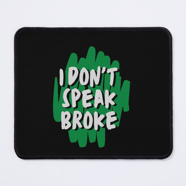 Item preview, I Don't Speak Broke T-Shirt designed and sold by WilkDesign.